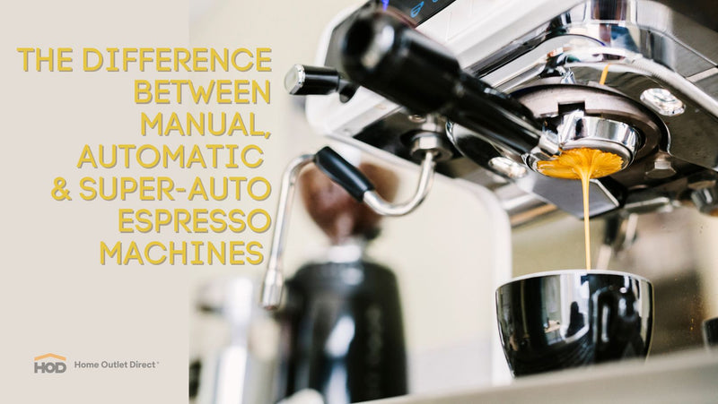 What is the Difference Between Manual, Automatic and Super Automatic Espresso Machines?