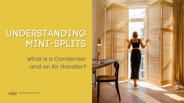 Understanding Home Mini-Splits: What is A Condenser and an Air Handler?