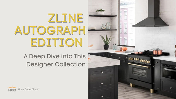 The ZLINE Autograph Series: A Deep Dive Into a Designer Collection